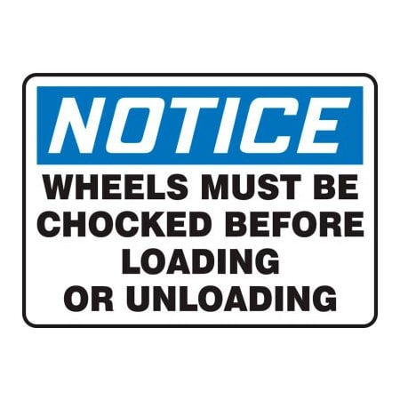 Accuform Accuform Notice Sign, Wheels Must Be Chocked Before Loading., 10inW x 7inH, Adhesive Vinyl MVHR830VS